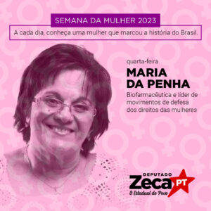 Semana da Mulher: Maria da Penha