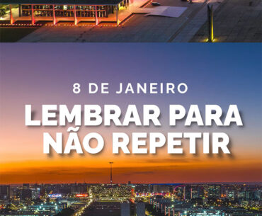 8 de janeiro: lembrar para não repetir