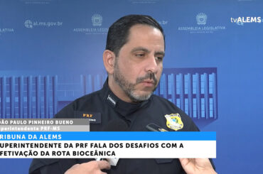 A convite de Zeca, superintendente elenca desafios da PRF-MS com implantação da Rota Bioceânica